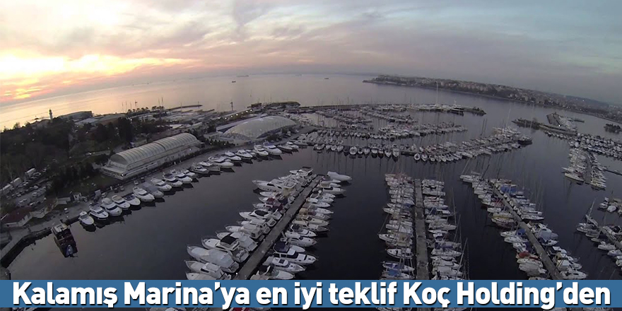 Kalamış Marina’ya en iyi teklif Koç Holding’den