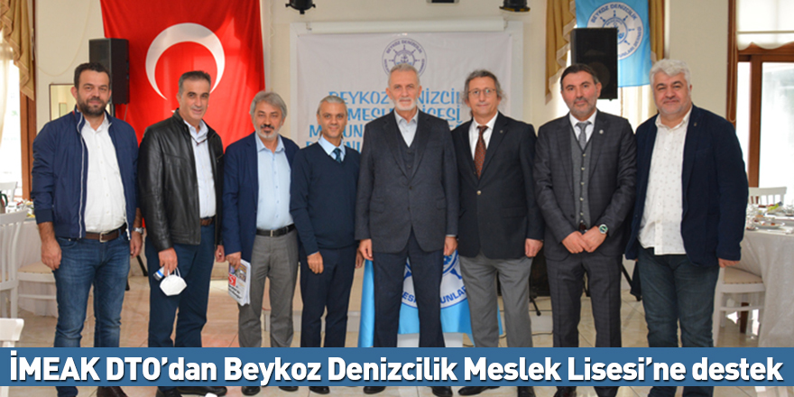 İMEAK DTO’dan Beykoz Denizcilik Meslek Lisesi’ne destek