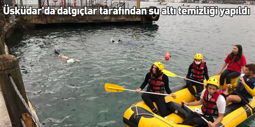 Üsküdar'da dalgıçlar tarafından su altı temizliği yapıldı