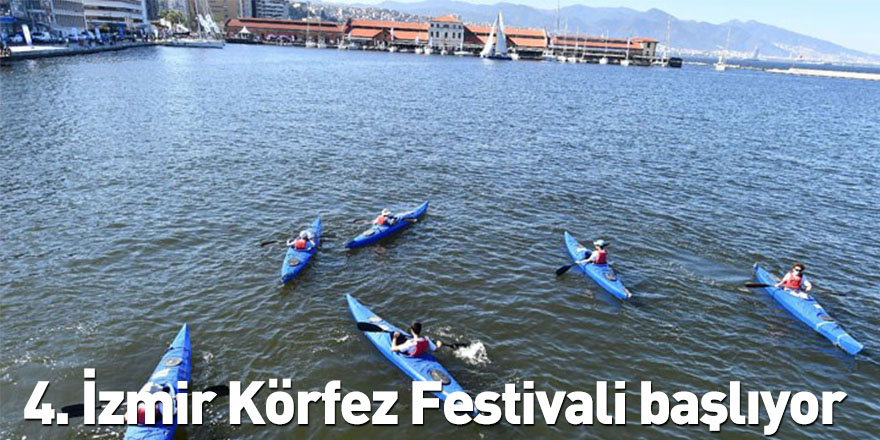 4. İzmir Körfez Festivali başlıyor