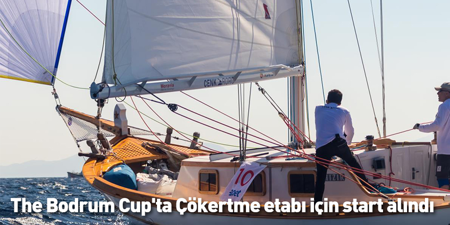 The Bodrum Cup'ta Çökertme etabı için start alındı