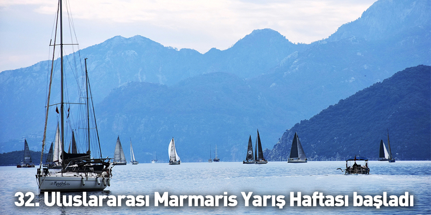 32. Uluslararası Marmaris Yarış Haftası başladı