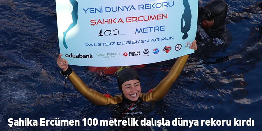 Şahika Ercümen 100 metrelik dalışla dünya rekoru kırdı