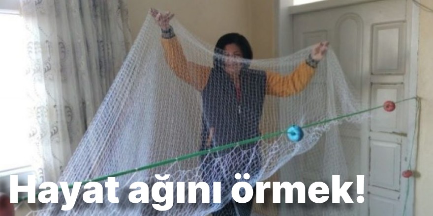 Hayat ağını örmek!