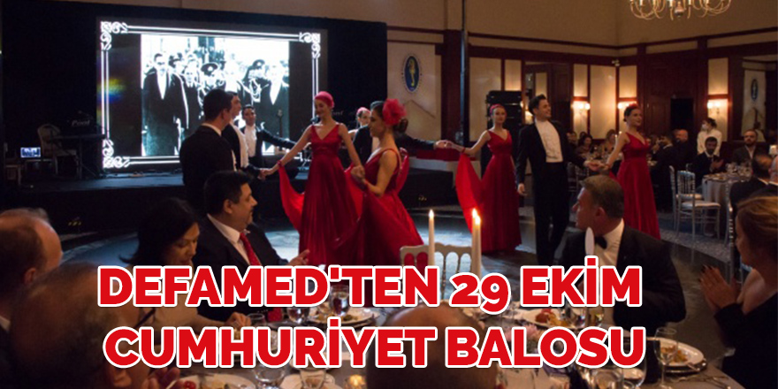 DEFAMED'ten 29 Ekim Cumhuriyet Balosu