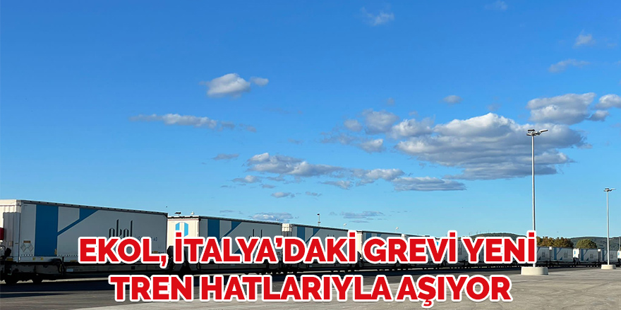 EKOL, İtalya’daki grevi yeni tren hatlarıyla aşıyor