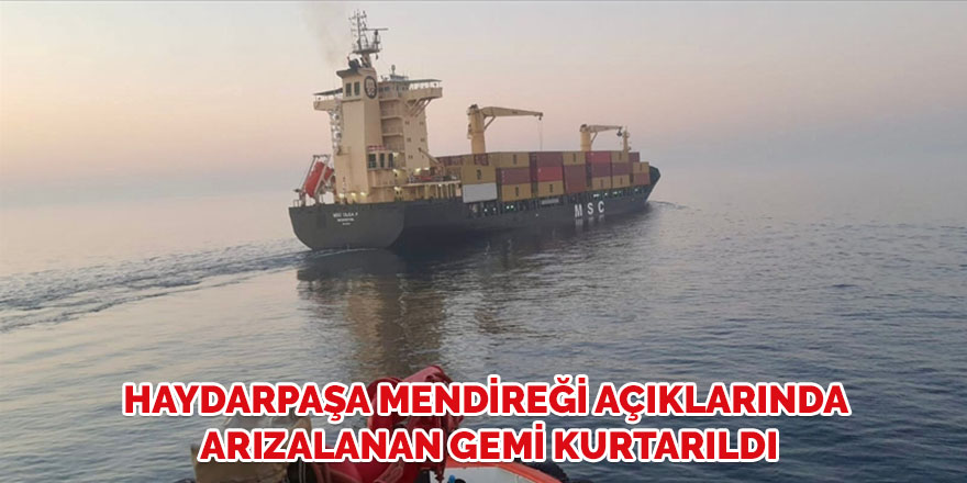 Haydarpaşa mendireği açıklarında arızalanan gemi kurtarıldı