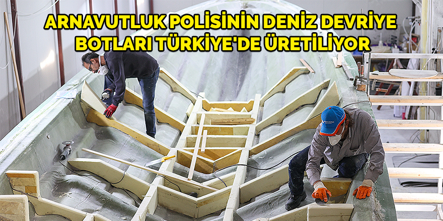 Arnavutluk polisinin deniz devriye botları Türkiye'de üretiliyor