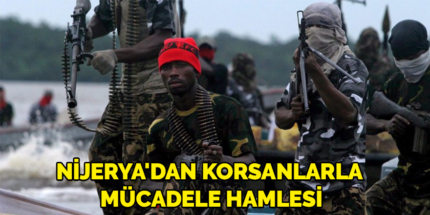 Nijerya'dan korsanlarla mücadele hamlesi