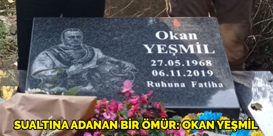 Sualtına adanan bir ömür: Okan Yeşmil