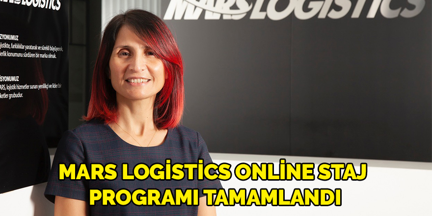 Mars Logistics Online Staj Programı Tamamlandı