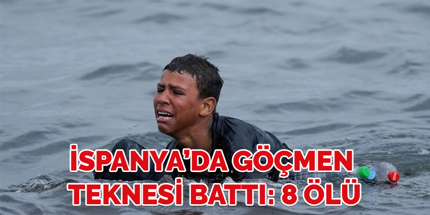 İspanya’da göçmen teknesi battı: 8 ölü