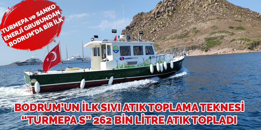 Bodrum’un ilk sıvı atık toplama teknesi “Turmepa S” 262 bin litre atık topladı