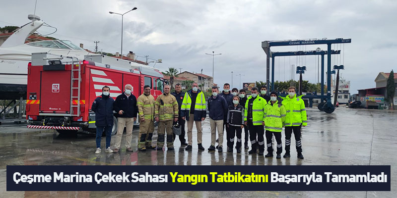 Çeşme Marina Çekek Sahası Yangın Tatbikatını Başarıyla Tamamladı