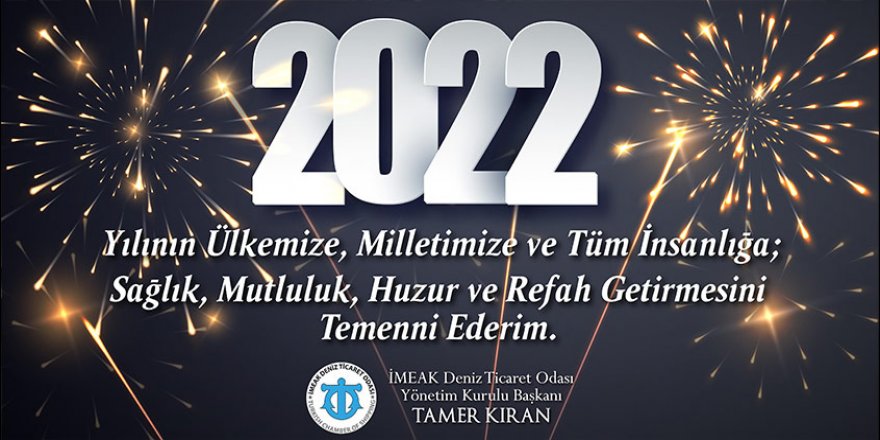İMEAK Deniz Ticaret Odası Başkanı Tamer Kıran'dan Yeni Yıl Mesajı
