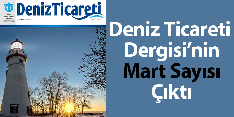 Deniz Ticareti Dergisi'nin Mart Sayısı Çıktı!