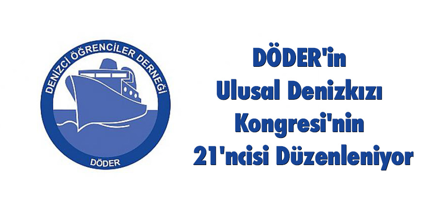 DÖDER'in Ulusal Denizkızı Kongresi'nin 21'ncisi Düzenleniyor