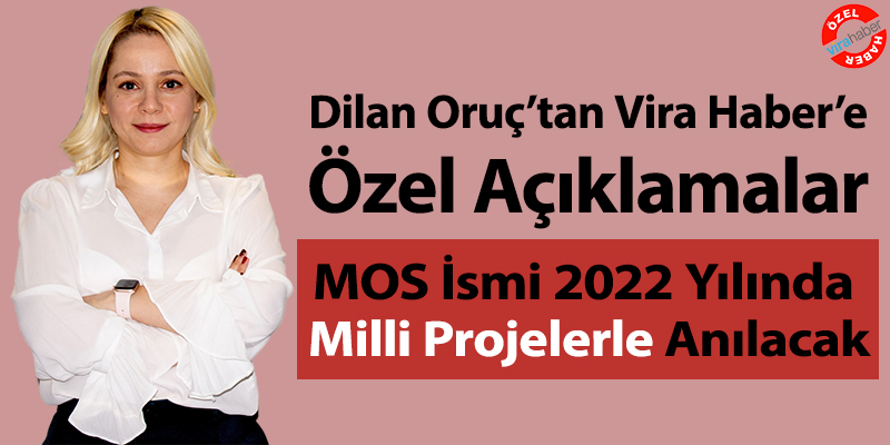 MOS İsmi 2022 Yılında Milli Projelerle Anılacak