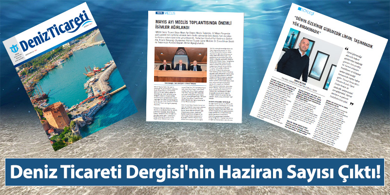 Deniz Ticareti Dergisi'nin Haziran Sayısı Çıktı!