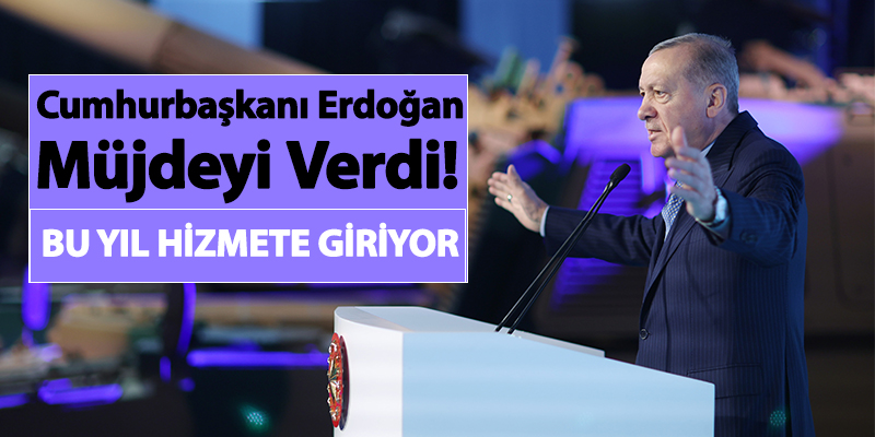 Cumhurbaşkanı Erdoğan Müjdeyi Verdi!