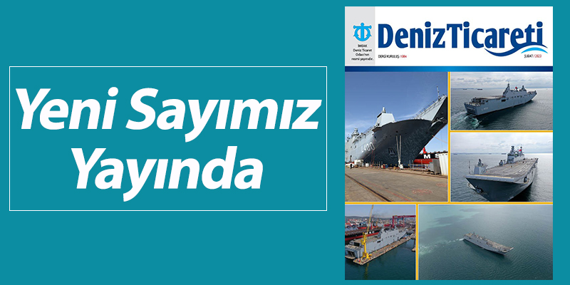 Deniz Ticareti Dergisi’nin Şubat Sayısı Yayında