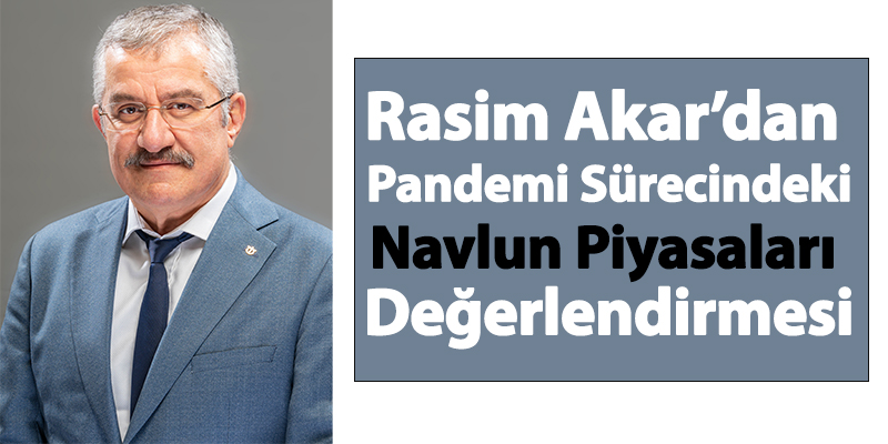 Pandemi sürecinde navlun piyasaları