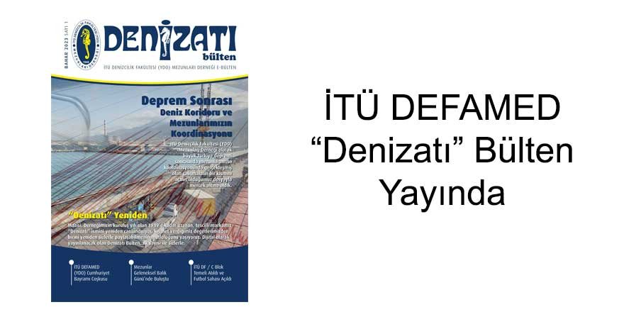 İTÜ DEFAMED “Denizatı” Bülten Yayında