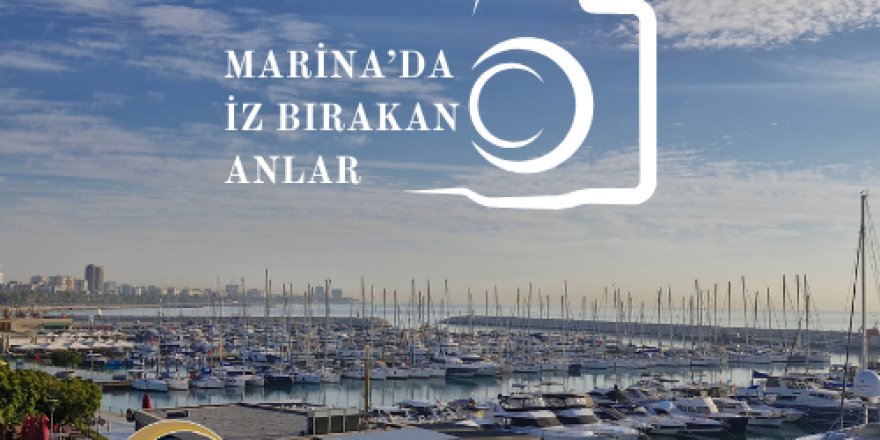 Marina’da İz Bırakan Anlar Fotoğraf Yarışması Başladı
