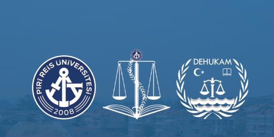 Pîrî Reis Üniversitesi’nde Uluslararası Deniz Hukuku Sempozyumu