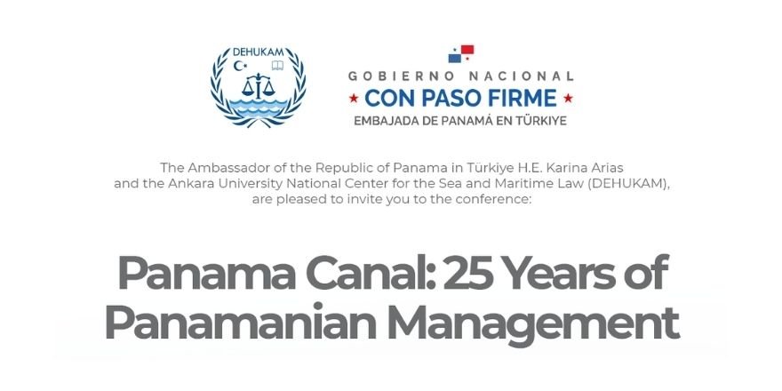 Panama Kanalı’nın Panamalı Yönetiminin 25. Yılı Ankara’da Ele Alınacak