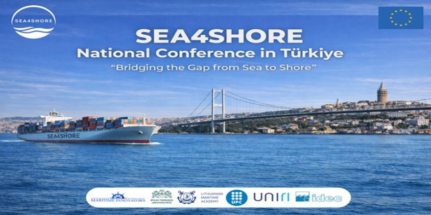 SEA4SHORE Ulusal Konferansı İstanbul’da Düzenleniyor