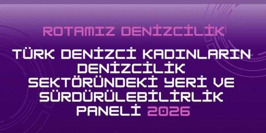 Türk Denizci Kadınlar İTÜ’de Buluşuyor: Sektördeki Yer ve Sürdürülebilirlik Masaya Yatırılacak