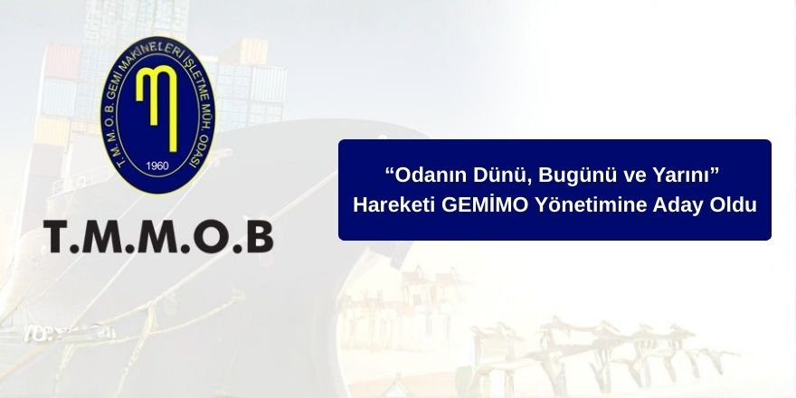 “Odanın Dünü, Bugünü ve Yarını” Hareketi GEMİMO Yönetimine Aday Oldu