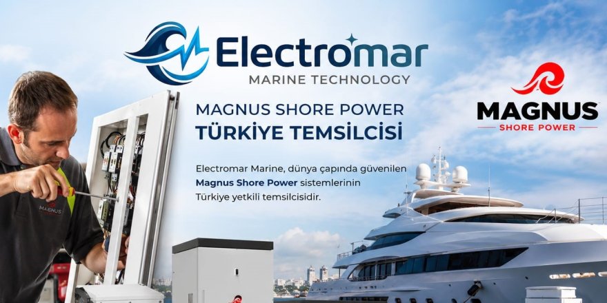 Electromar Marine Technology’den Magnus Marine ile Stratejik İş Birliği