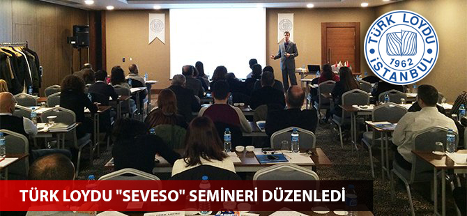 Türk Loydu "Seveso" semineri düzenledi