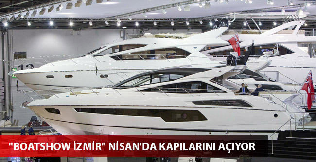 "Boatshow İzmir" Nisan'da kapılarını açıyor