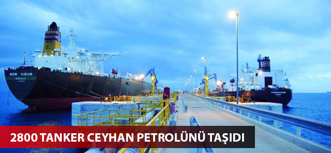 2800 tanker Ceyhan petrolünü taşıdı