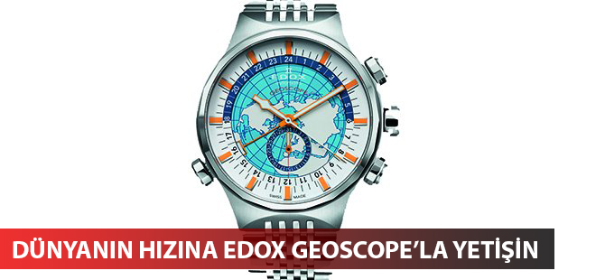 Dünyanın hızına Edox Geoscope’la yetişin
