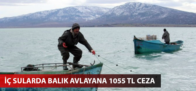 İç sularda balık avlayana 1055 TL ceza