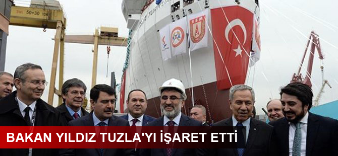 Bakan Yıldız Tuzla'yı işaret etti