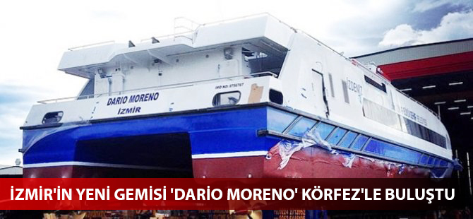 İzmir'in yeni gemisi 'Dario Moreno' Körfez'le buluştu