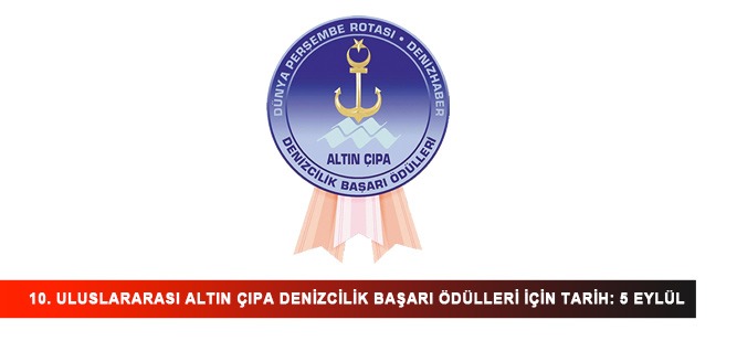 10. Uluslararası Altın Çıpa Denizcilik Başarı Ödülleri için tarih: 5 Eylül