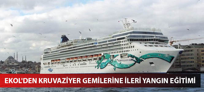 Ekol'den kruvaziyer gemilerine ileri yangın eğitimi