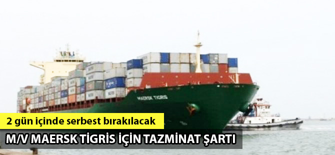 İran el koyduğu M/V Maersk Tigris için tazminat istiyor