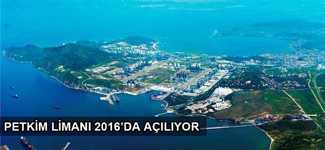 Ege Bölgesinin en büyük limanı Petkim Limanı açılıyor