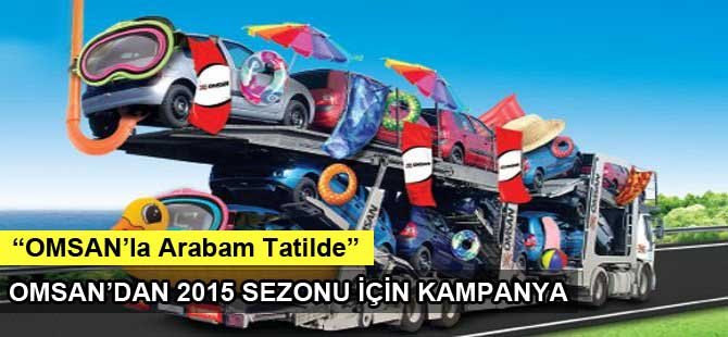 "OMSAN'la Arabam Tatilde" Projesi 2015 sezonunu açtı