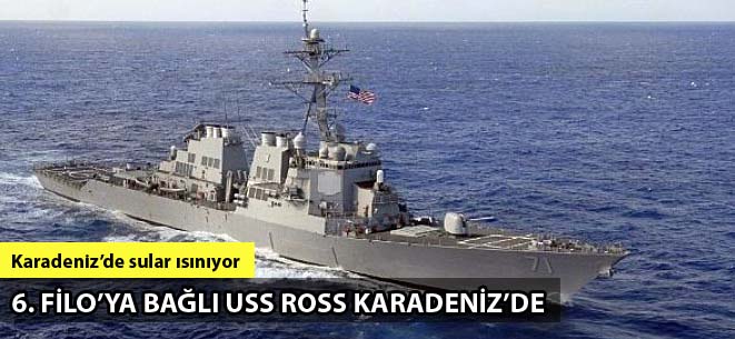 ABD Donanması 6. Filo'ya bağlı USS Ross Karadeniz'de