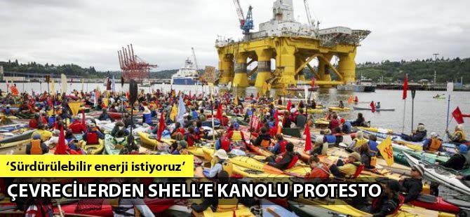 Çevreciler Shell'e tepkili