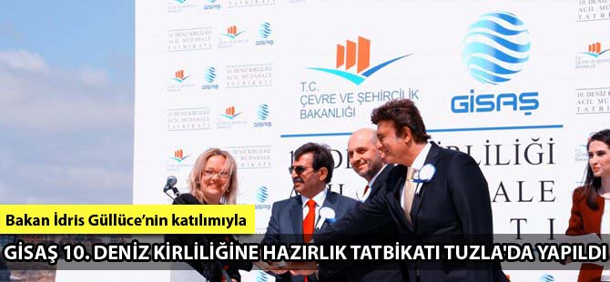 GİSAŞ 10. Deniz Kirliliğine Hazırlık Tatbikatı, Bakan Güllüce'nin katılımıyla Tuzla'da yapıldı
