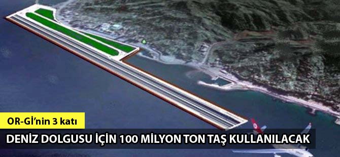 Rize- Artvin Havalimanı'nın deniz dolgusu için 100 milyon ton taş kullanılacak